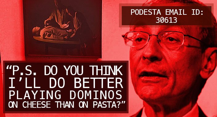 Image: podesta-email-30613-playing-dominos-cheese-pasta (704×380 57.1 KB) Image: podesta-email-30613-playing-dominos-cheese-pasta (704×380 57.1 KB)