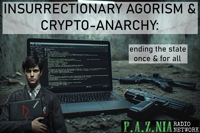 insurrectionary agorism cryptoanarchy featured image for clip